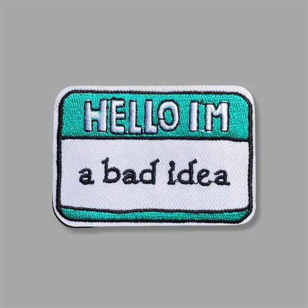 Hello I'm a Bad Idea Patch