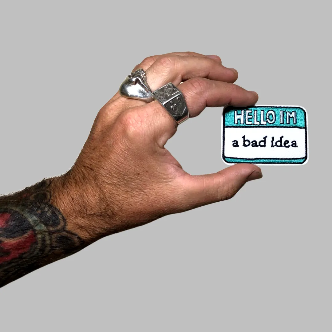 Hello I'm a Bad Idea Patch